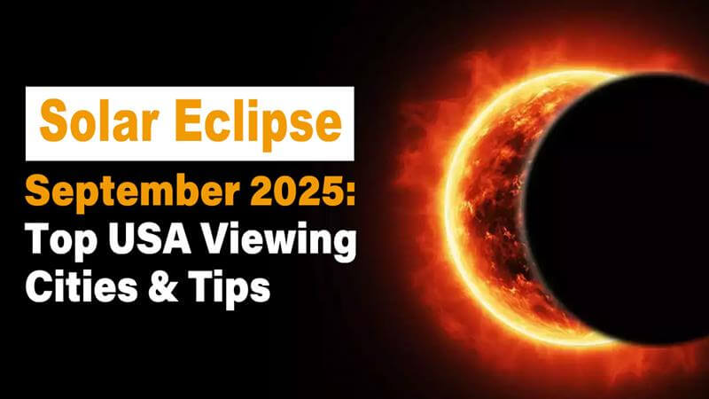 Solar Eclipse September 2025: Top USA Viewing Cities & Tips