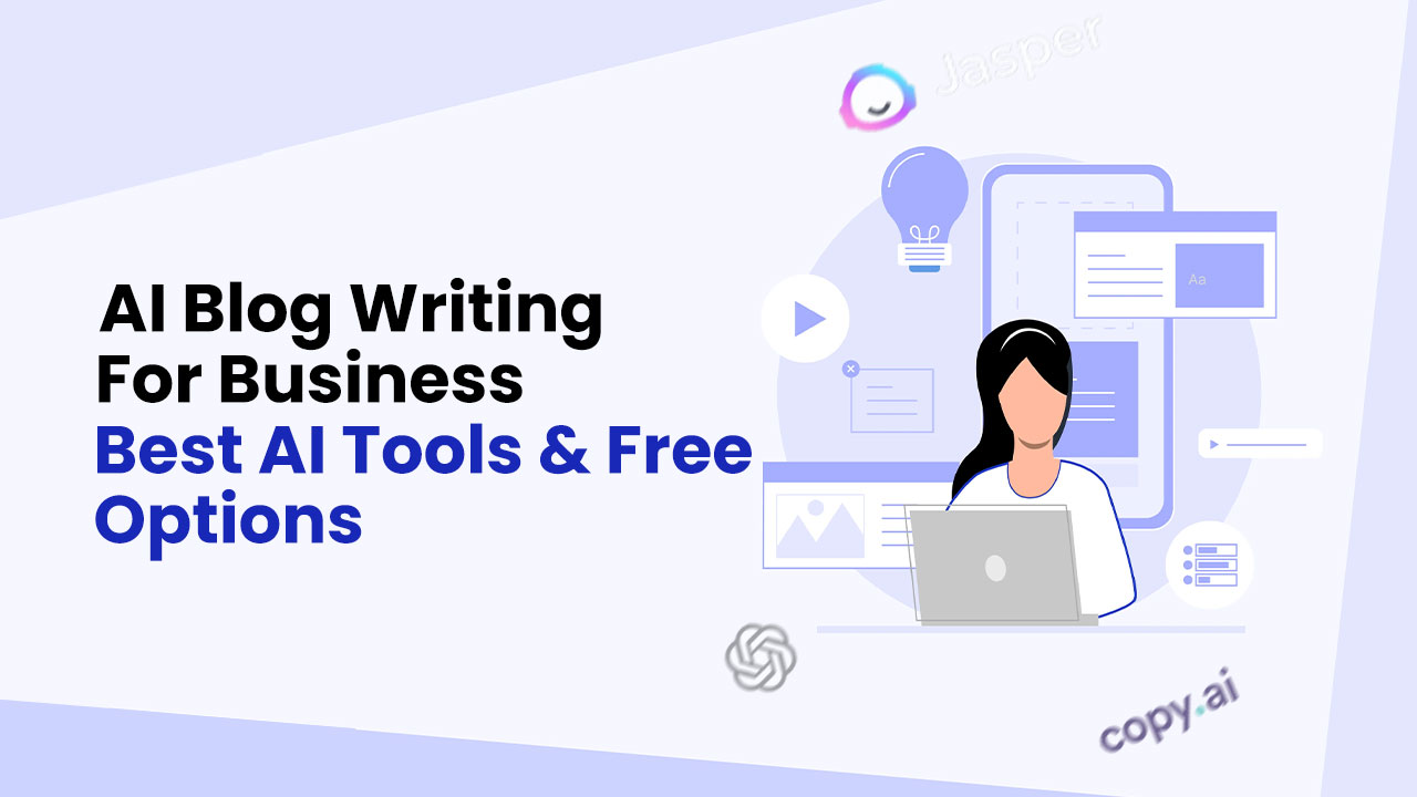 AI Blog Writing for Business: Best AI Tools & Free Options