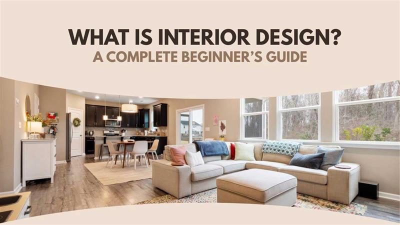 What is Interior Design? A Complete Beginner’s Guide