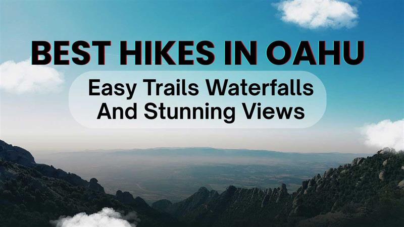 Best Hikes in Oahu Easy Trails Waterfalls and Stunning Views