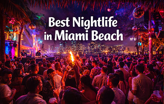 Best Nightlife in Miami Beach for Tourists & Party Lovers