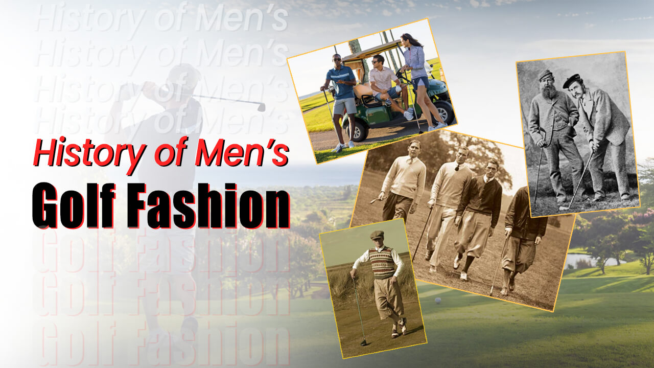 History of Men’s Golf Fashion