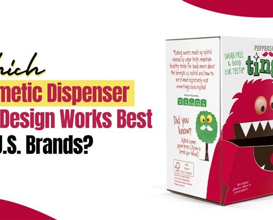 Best Cosmetic Dispenser Boxes Designs For Brands